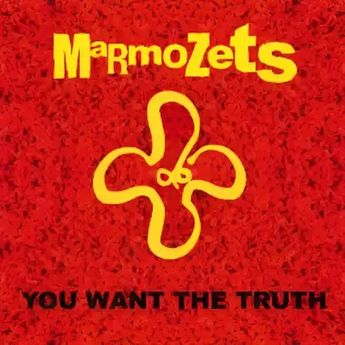 Marmozets : You Want the Truth